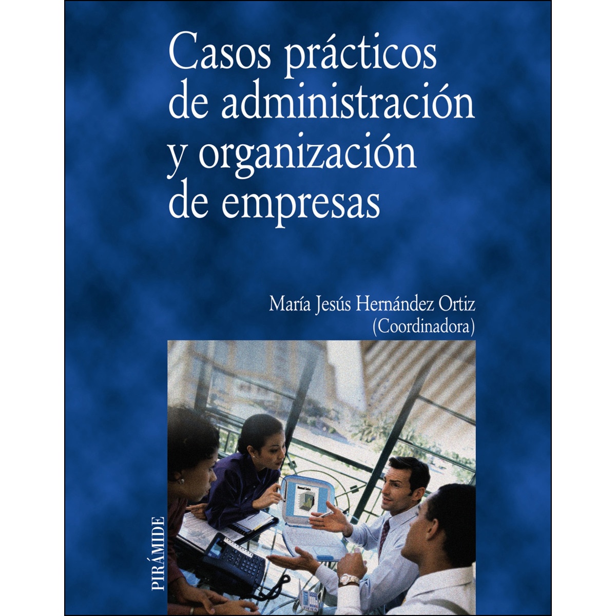 Casos prácticos de administración y organización de empresas(Tapa blanda) 1