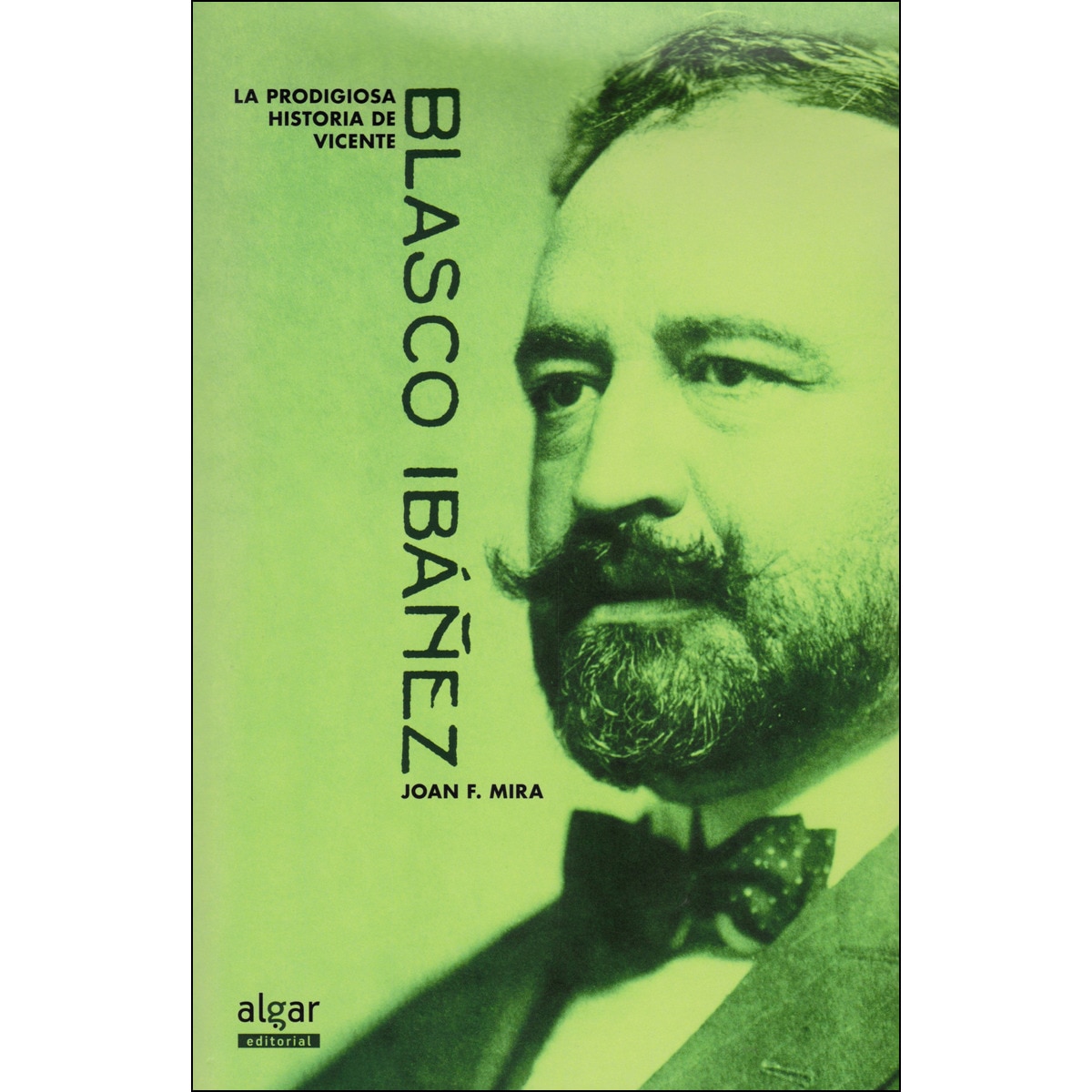 La prodigiosa historia de Vicente Blasco Ibáñez (Capa mole) 1