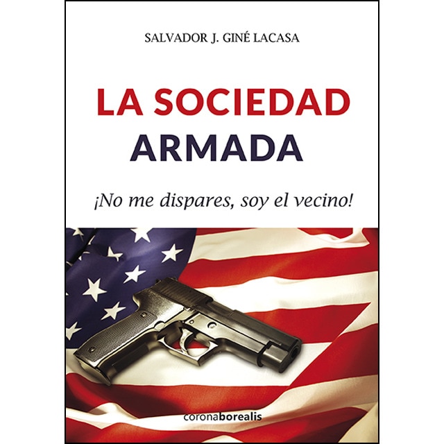 Imagem 0 de La sociedad armada: ¡no me dispares, soy el vecino!(Tapa blanda)
