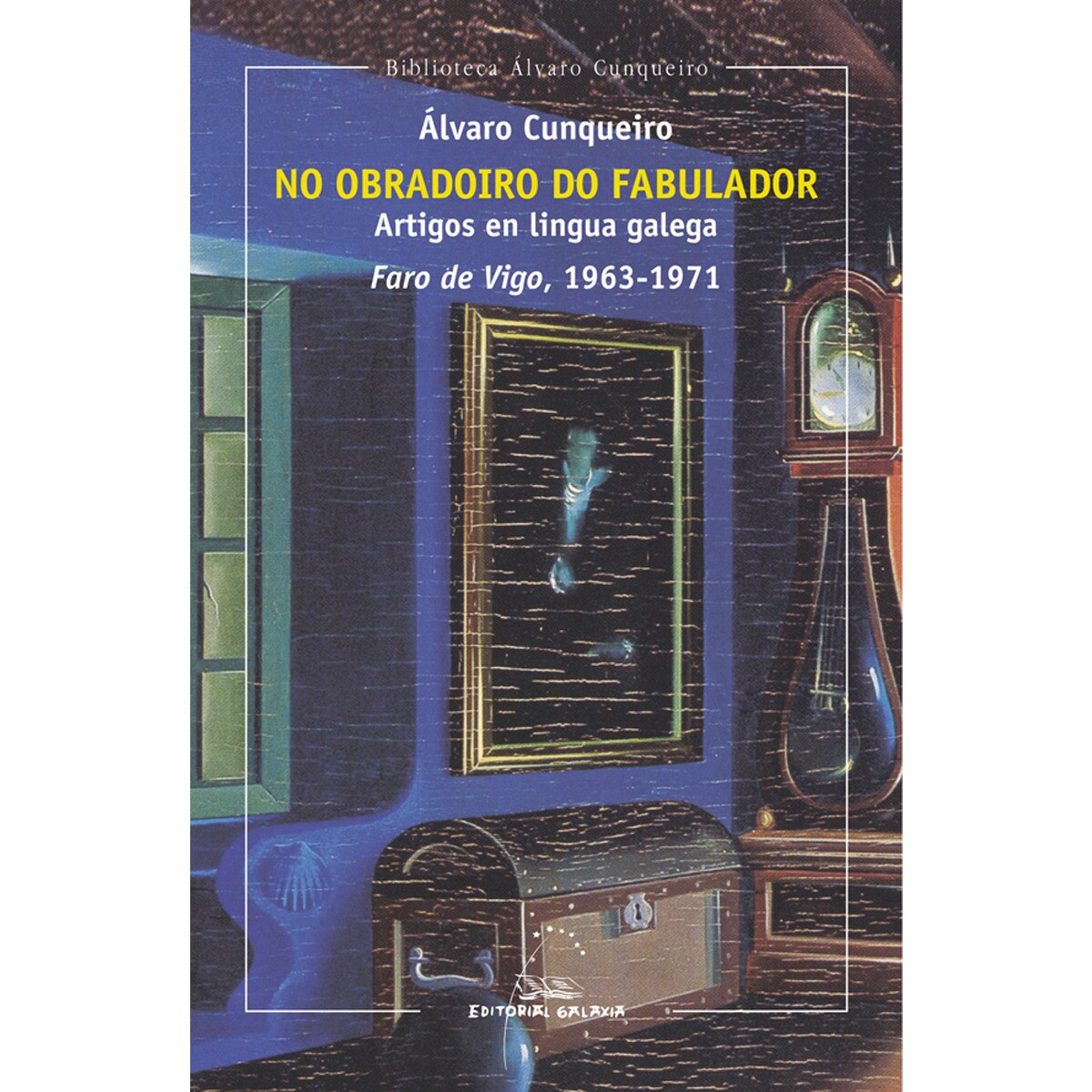Imagem 0 de No obradoiro do fabulador. Artigos faro de vigo (1963-1971)(Tapa blanda)