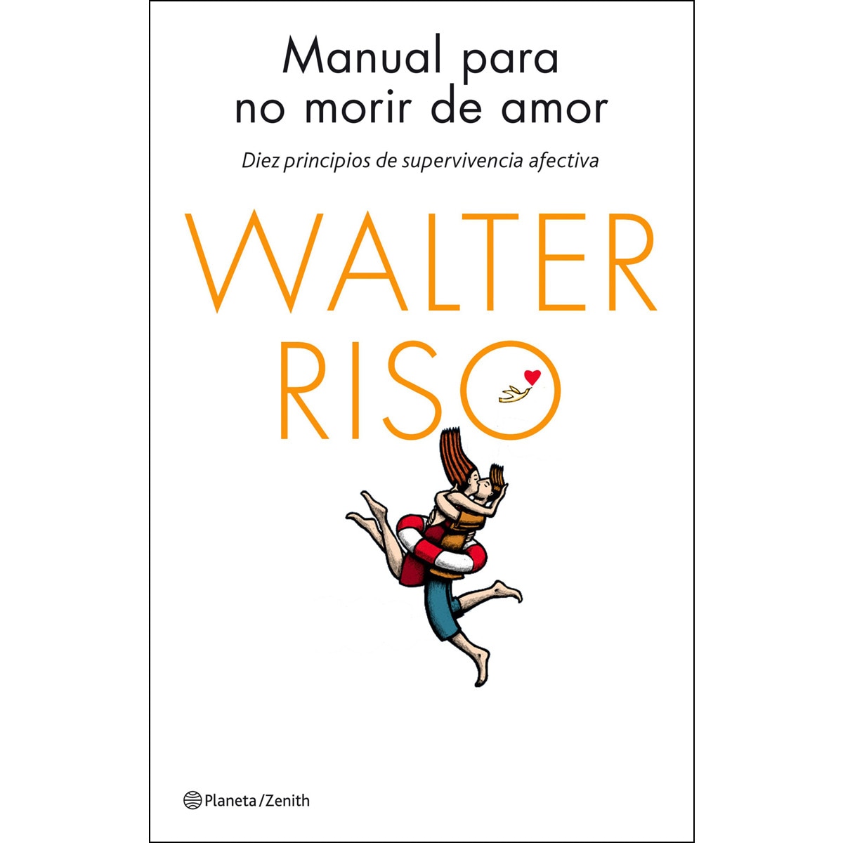 Manual para no morir de amor: Diez principios de supervivencia afectiva (Capa mole com abas) 1