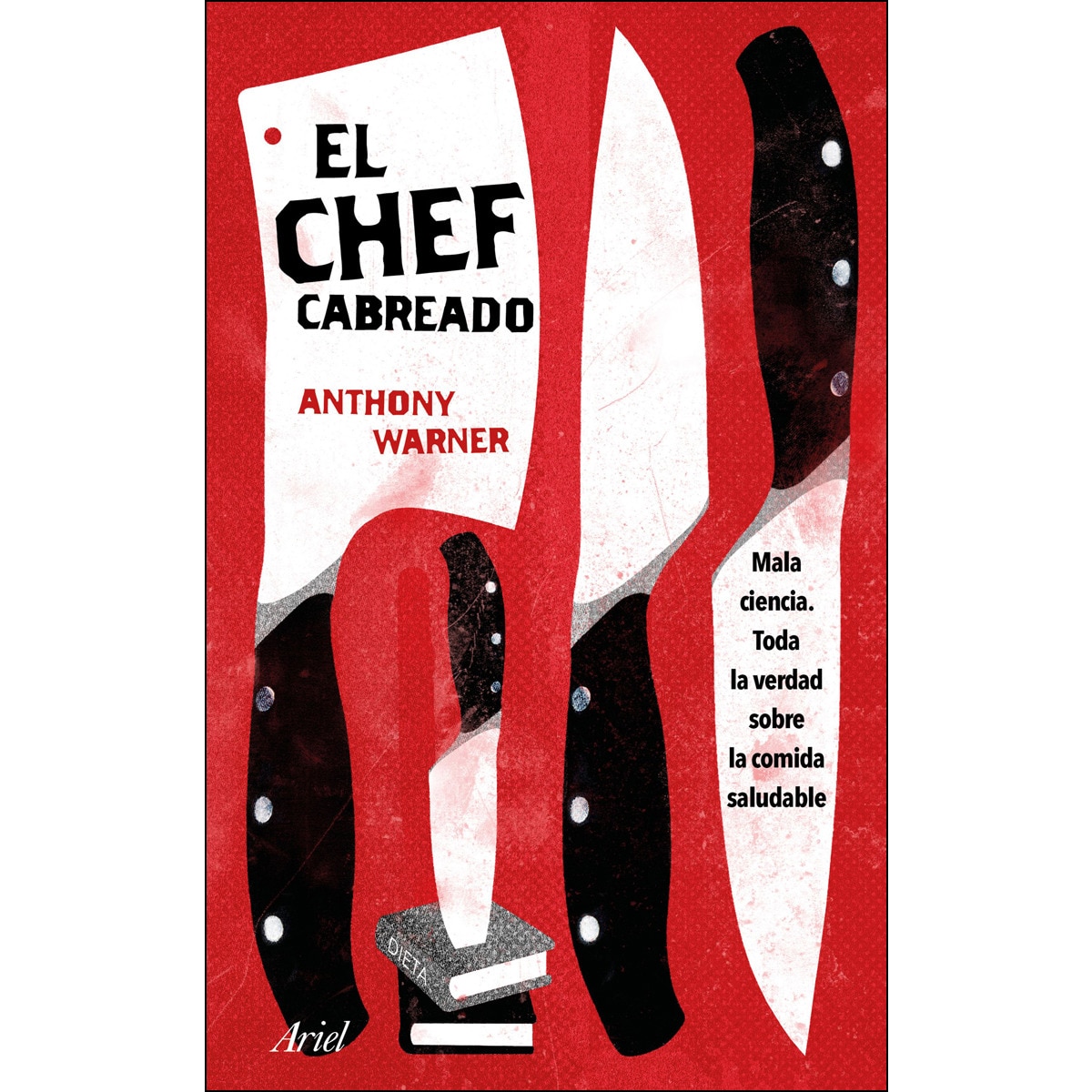 El Chef Cabreado: Toda la verdad sobre la comida saludable (Capa mole com abas) 1