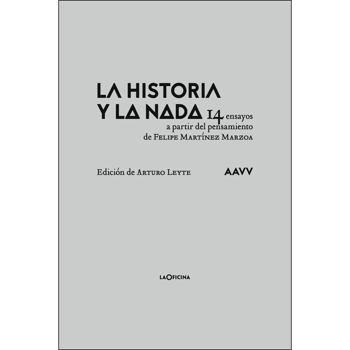Imagem 0 de La Historia Y La Nada: 14 Ensayos A Partir Del Pensamiento De Felipe Martínez Marzoa