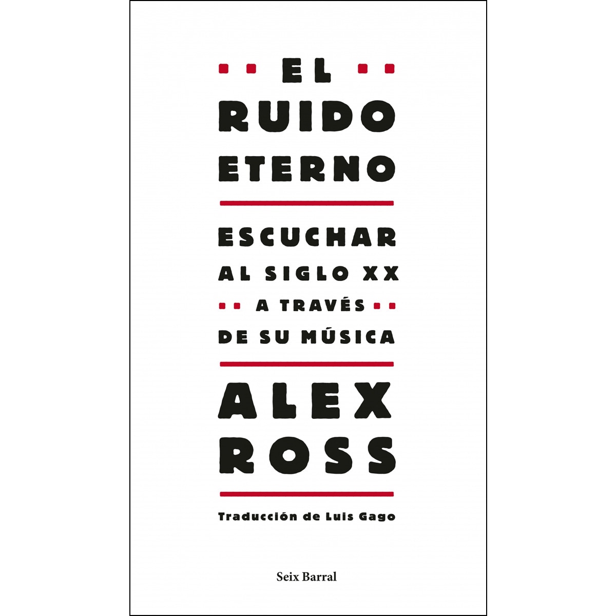 Imagem 0 de El ruido eterno: Escuchar al siglo XX a través de su música (Capa mole com abas)
