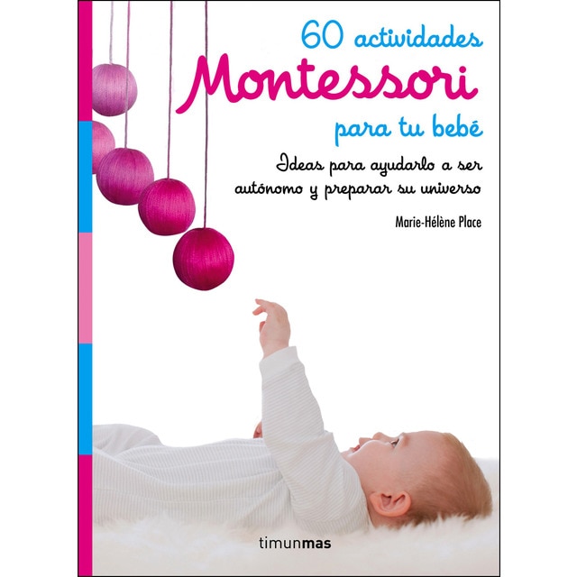 Imagen 0 de 60 actividades Montessori para tu bebé: Ideas para ayudarlo a ser autónomo y preparar su universo  (Tapa blanda)