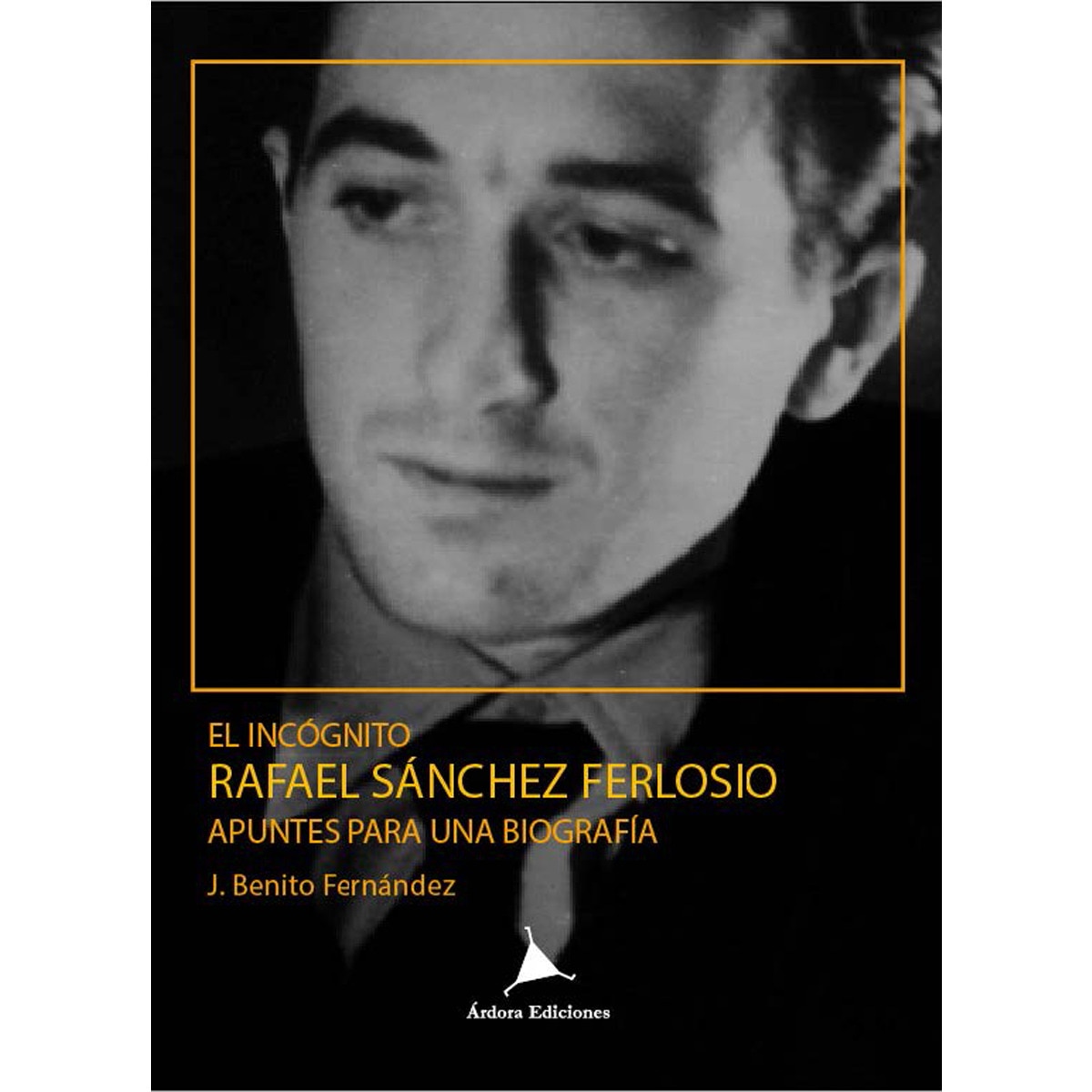 Imagem 0 de El Incógnito Rafael Sánchez Ferlosio. : Apuntes Para Una Biografía