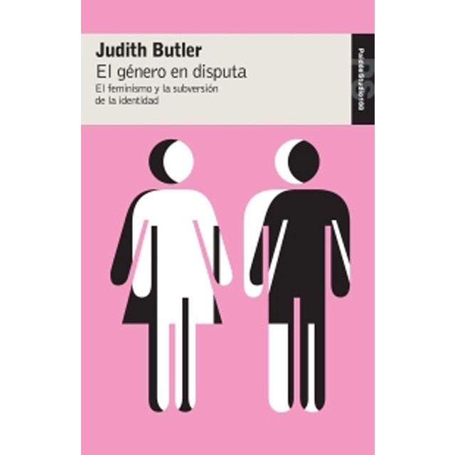 El género en disputa: El feminismo y la subversión de la identidad(Tapa blanda) 1