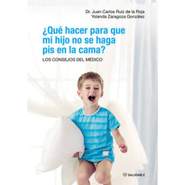 Imagem 0 de ¿qué hacer para que mi hijo no se haga pis en la cama?: Los consejos del médico(Tapa blanda)