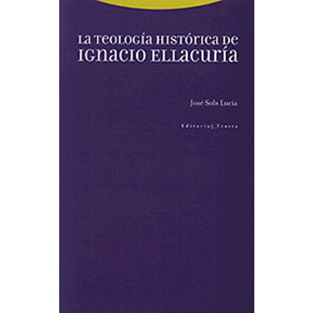 La teología histórica de ignacio ellacuría(Tapa blanda) 1