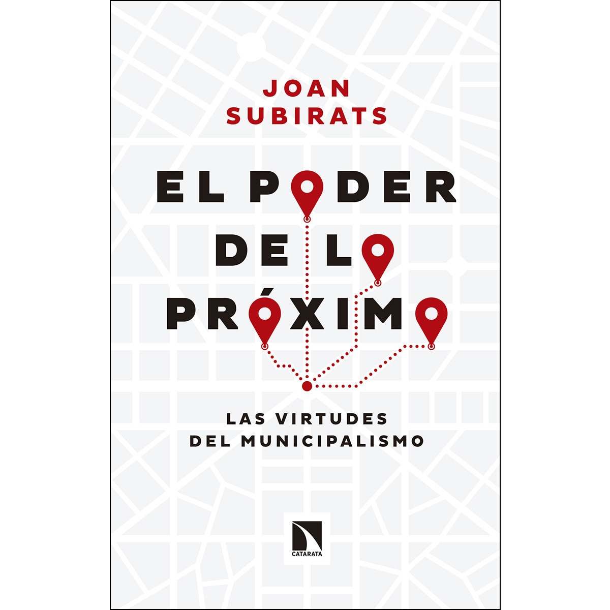 El Poder De Lo Próximo: Las Virtudes Del Municipalismo 1