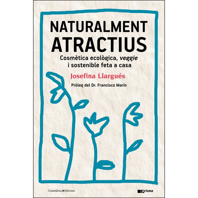 Imagem 0 de Naturalment atractius: Cosmètica ecològica, veggie i sostenible feta a casa(Tapa blanda)