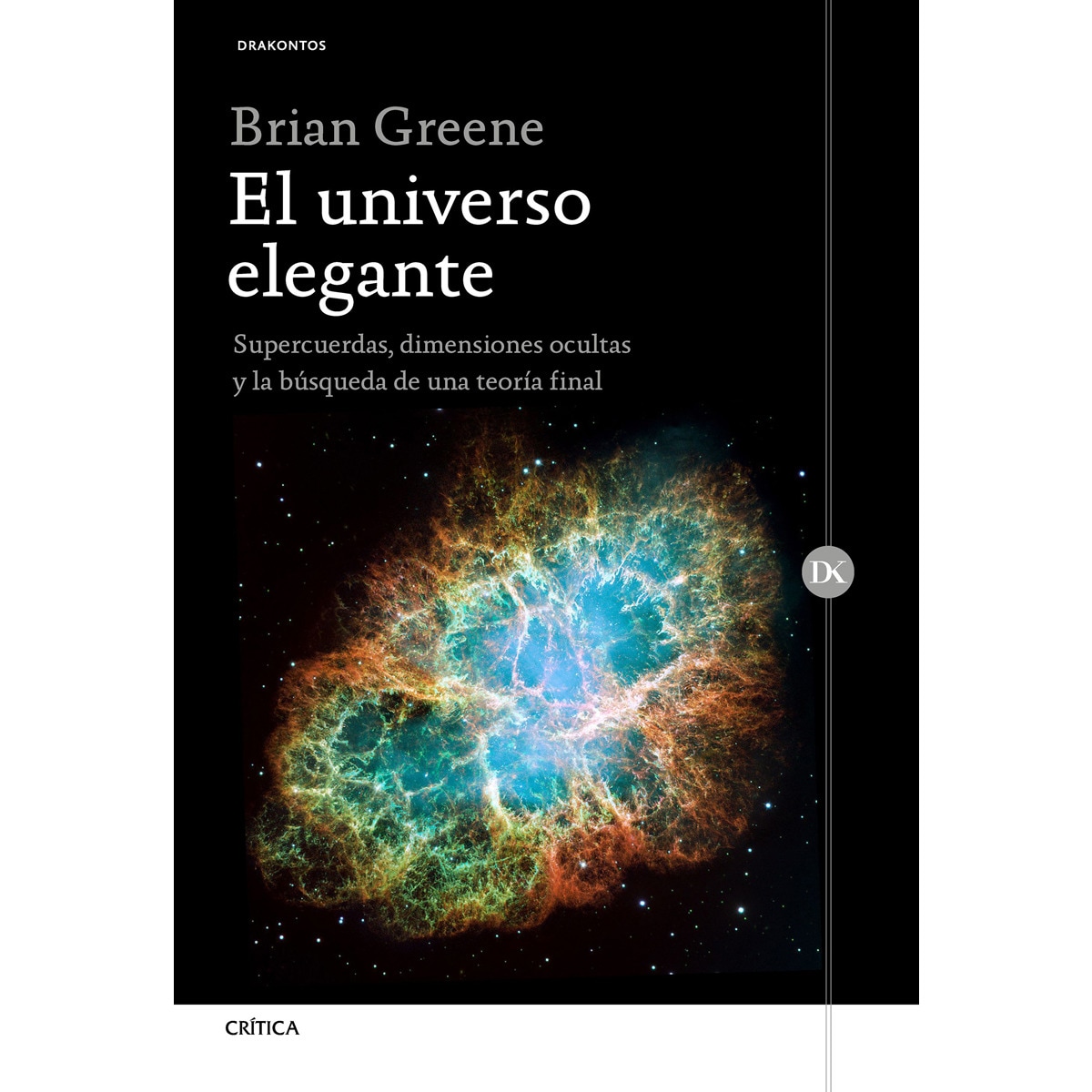 Imagem 0 de El universo elegante: Supercuerdas, dimensiones ocultas y la búsqueda de una teoría final(Tapa dura)