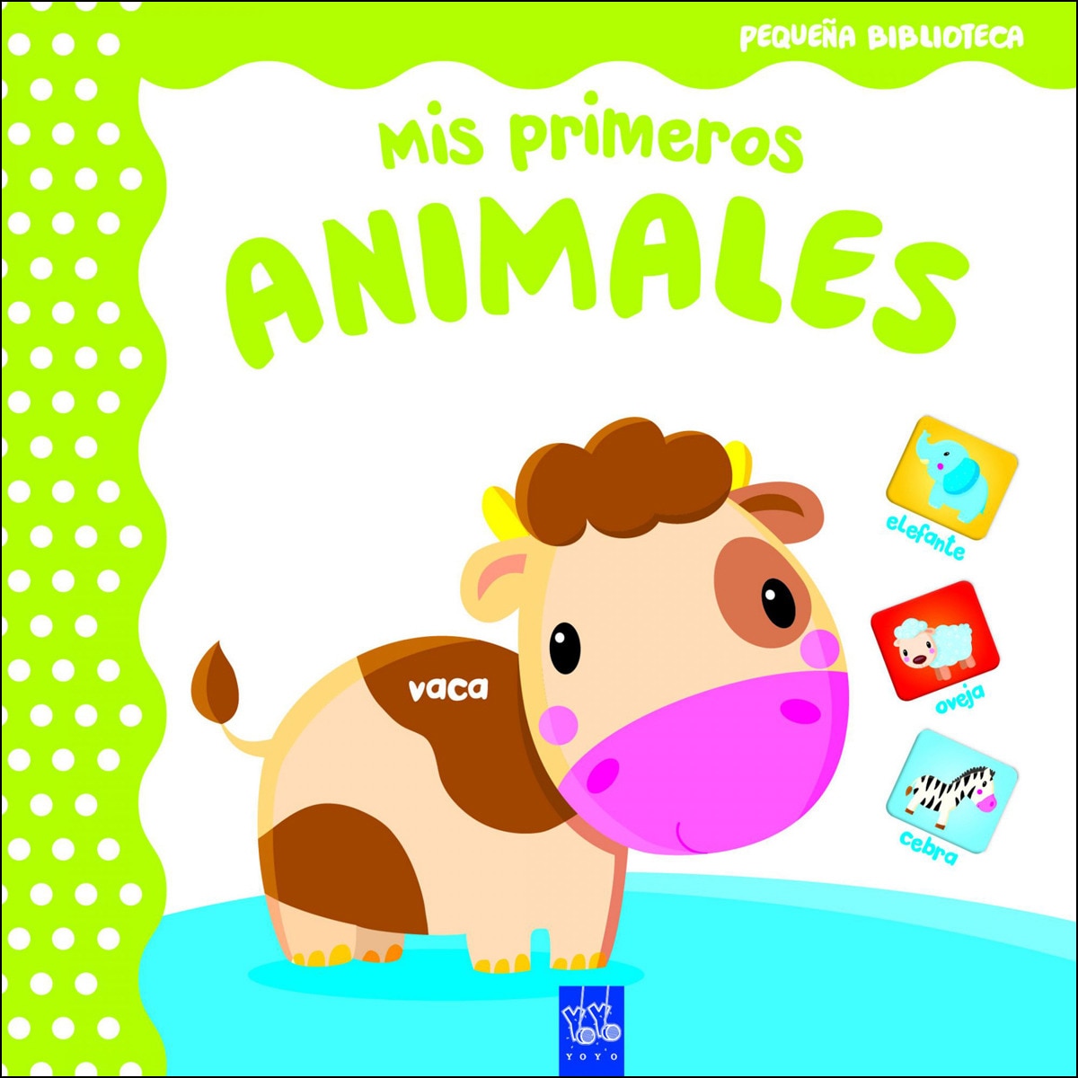 Pequeña biblioteca. Mis primeros animales 1