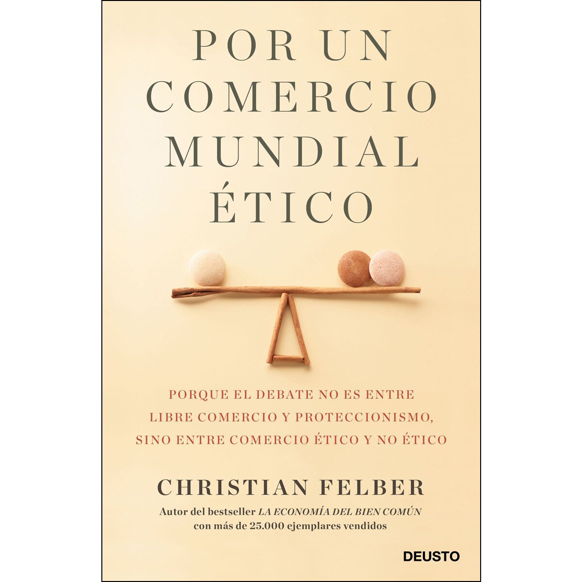 Por un comercio mundial ético: Porque el debate no es entre libre comercio y proteccionismo, sino entre comercio ético y no ético (Capa mole com abas) 1