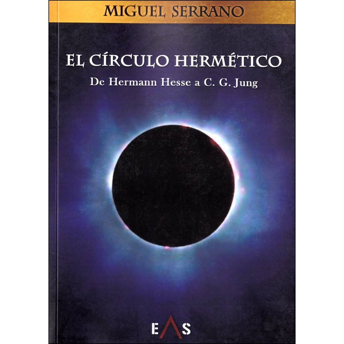 El Círculo Hermético: De Hermann Hesse A C. G. Jung 1