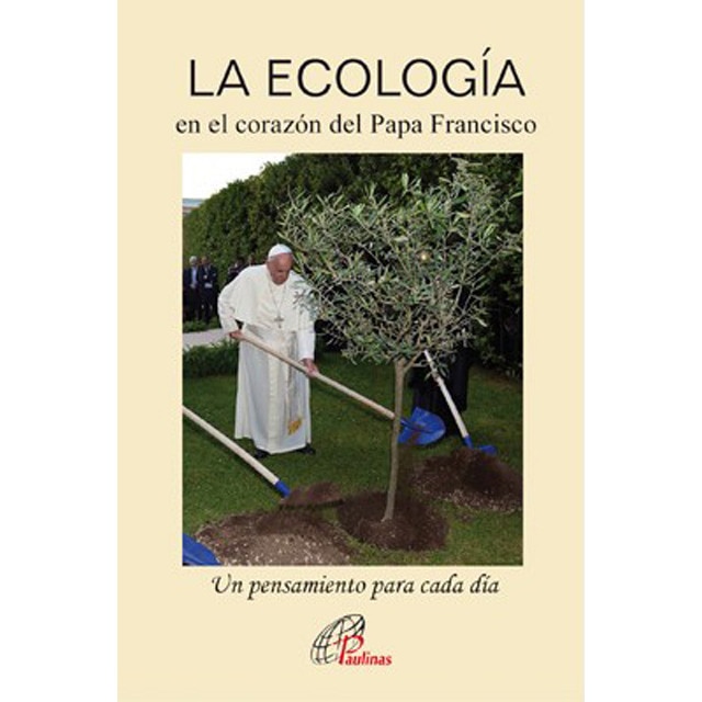 La ecología en el corazón del papa francisco: Un pensamiento para cada día (Tapa blanda) 1