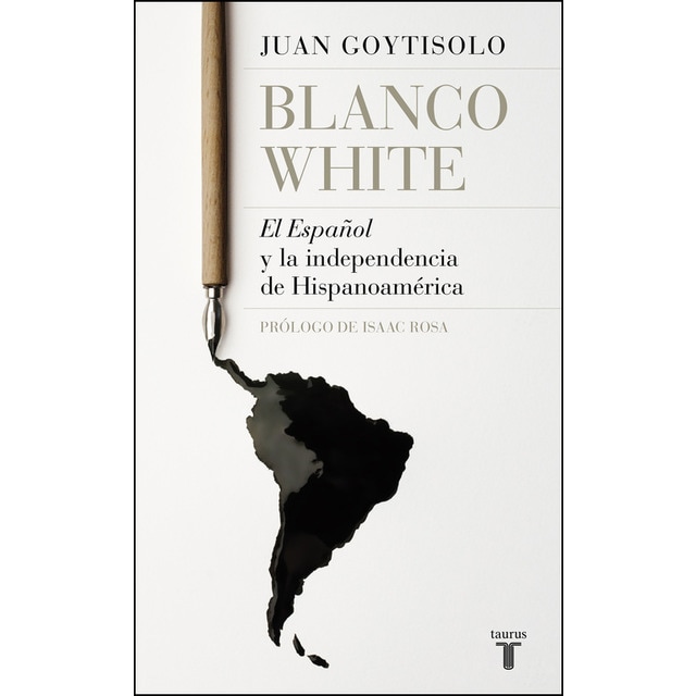 Blanco white: El español y la independencia de hispanoamérica(Tapa blanda) 1