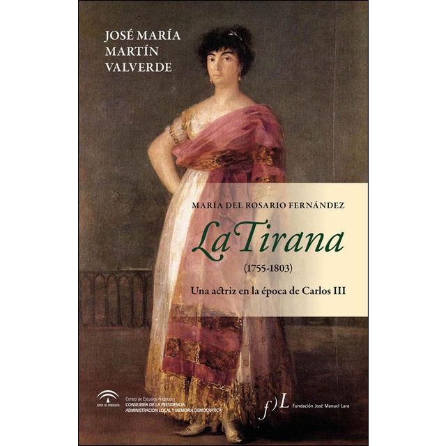 Imagen 0 de La Tirana (1755-1803): Una actriz en la época de Carlos III  (Tapa dura)