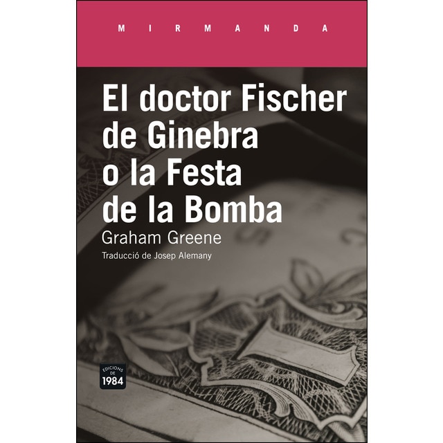 Imagem 0 de El doctor fischer de ginebra o la festa de la bomba(Tapa blanda)