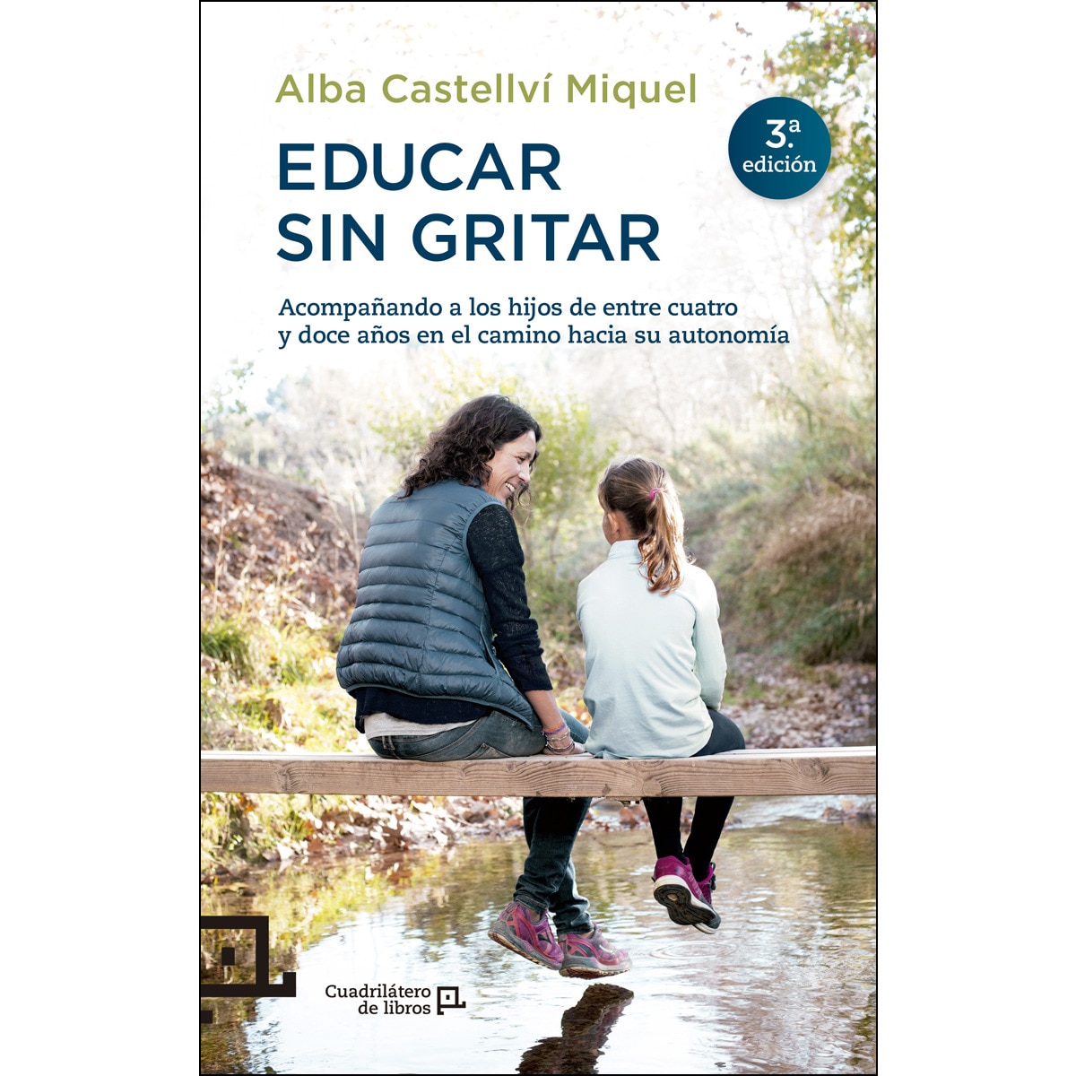 Imagem 0 de Educar sin gritar: Acompañando a los hijos de entre cuatro y doce años en el camino hacia su autonomía(Tapa blanda)