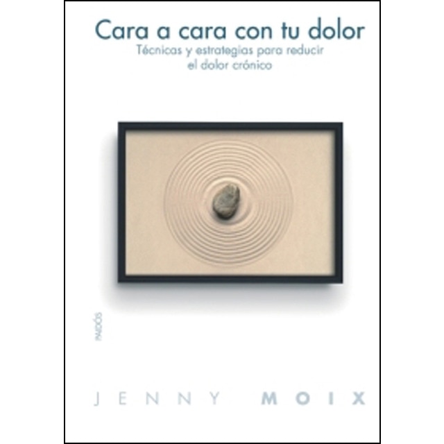 Cara a cara con tu dolor: Técnicas y estrategias para reducir el dolor crónico(Tapa blanda) 1