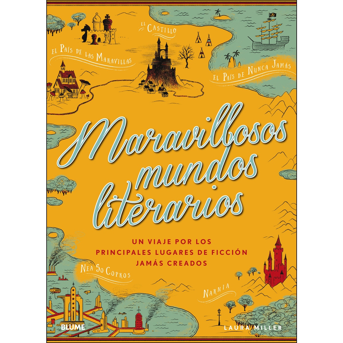 Maravillosos mundos literarios: Un viaje por los principales lugares de ficción jamás creados(Tapa dura) 1