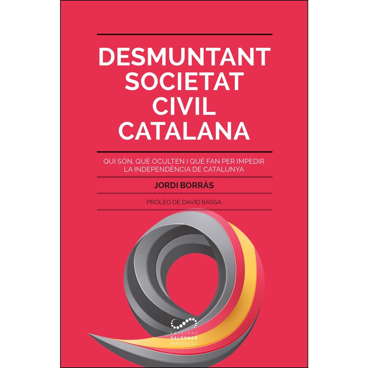 Desmuntant societat civil catalana: Qui són, què oculten i què fan per impedir la independència de catalunya(Tapa blanda) 1