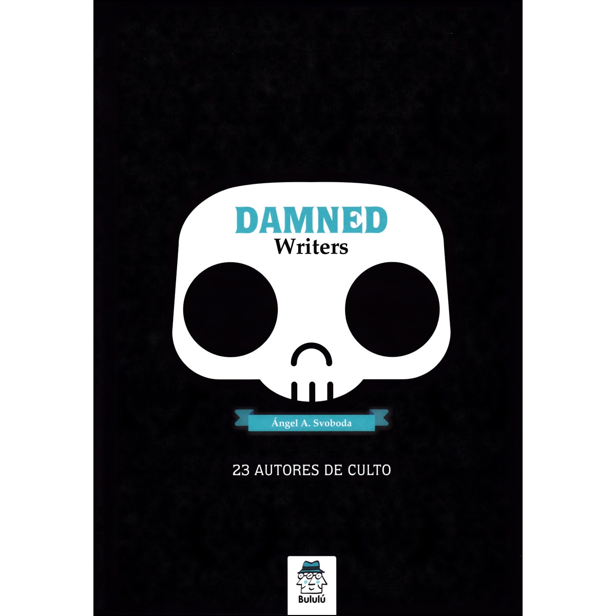 Imagem 0 de Damned Writers: 23 autores de culto (Capa dura)
