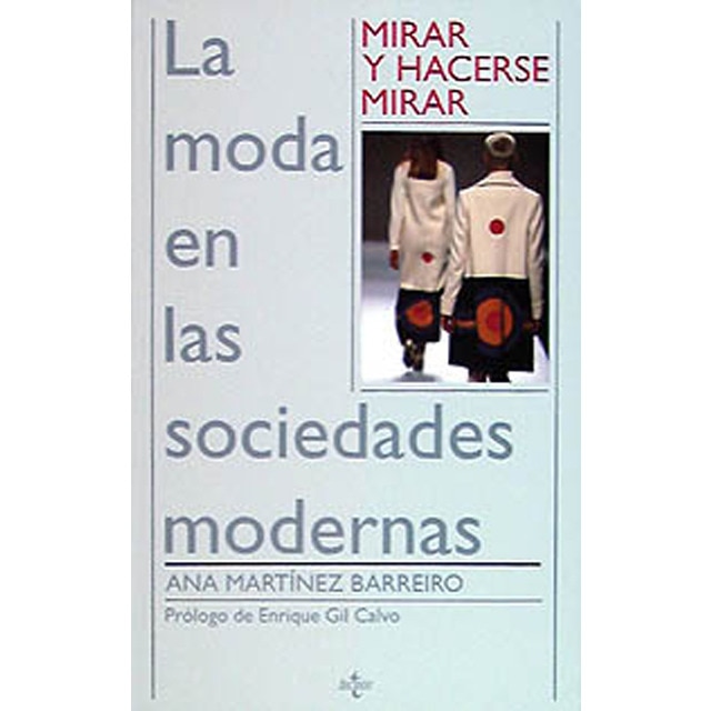Mirar y hacerse mirar: La moda en las sociedades modernas 1
