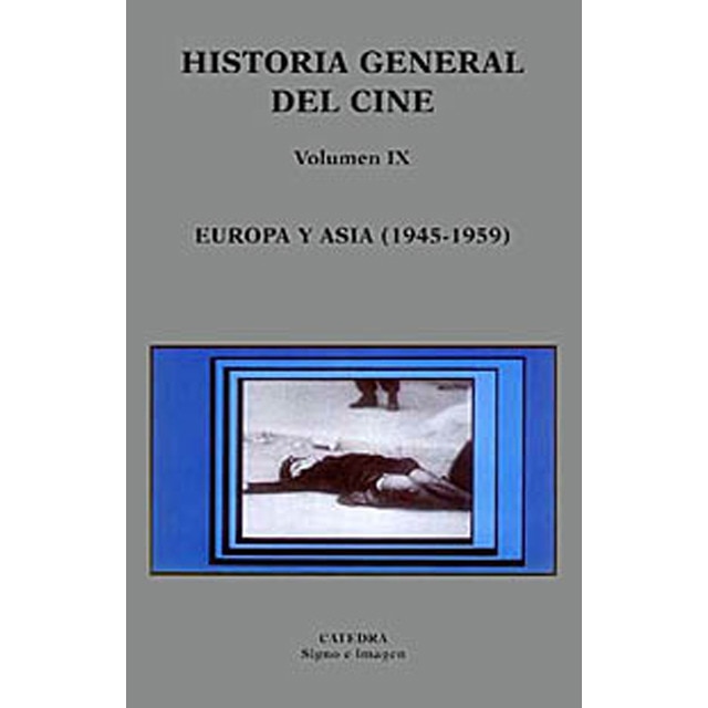 Historia general del cine. Volumen IX: Europa y Asia, 1945-1959 1