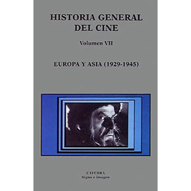 Historia general del cine. Volumen VII: Europa y Asia, 1929-1945 1