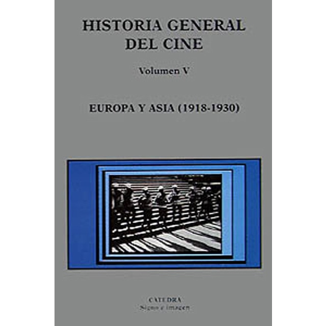 Historia general del cine. Volumen V: Europa y Asia, 1918-1930 1