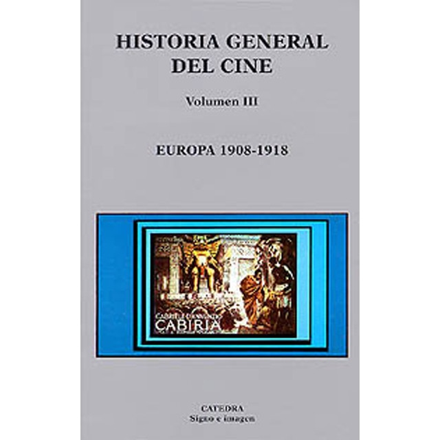 Historia general del cine. Volumen iii: Europa, 1908-1918 1