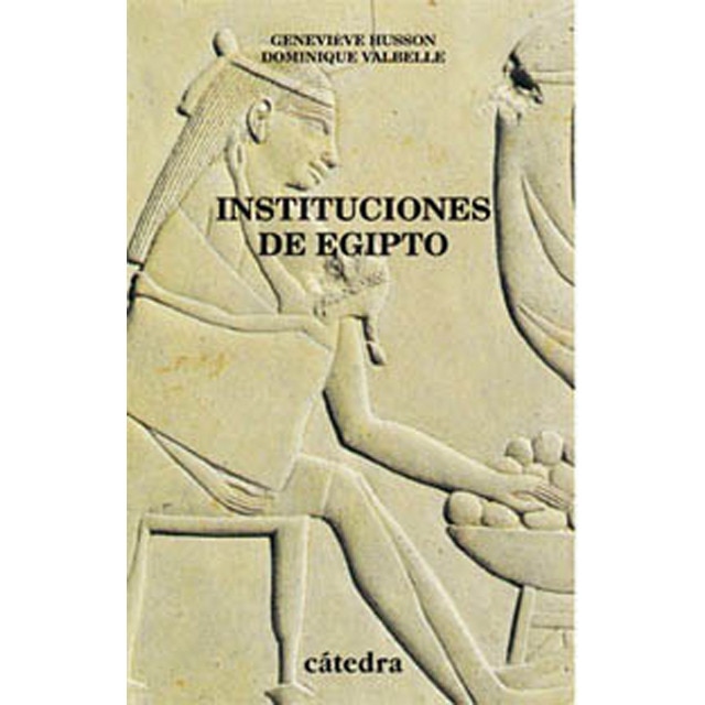Instituciones de Egipto: De los primeros faraones a los emperadores romanos 1
