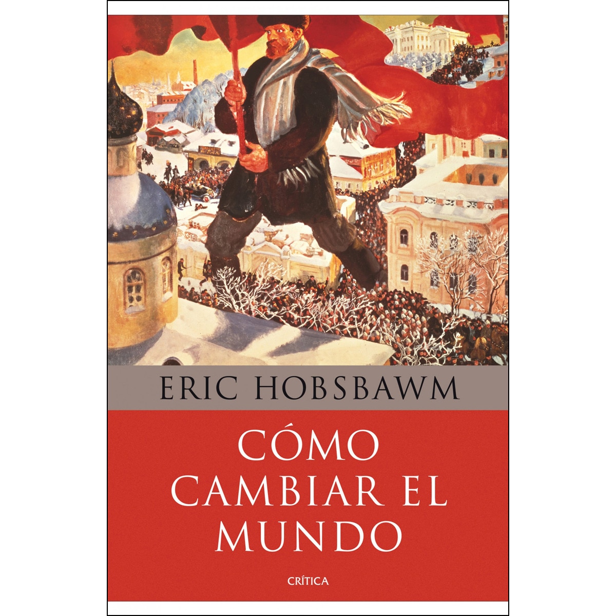 Imagem 0 de Cómo cambiar el mundo: Marx y el marxismo 1840-2011 (Capa mole com abas)