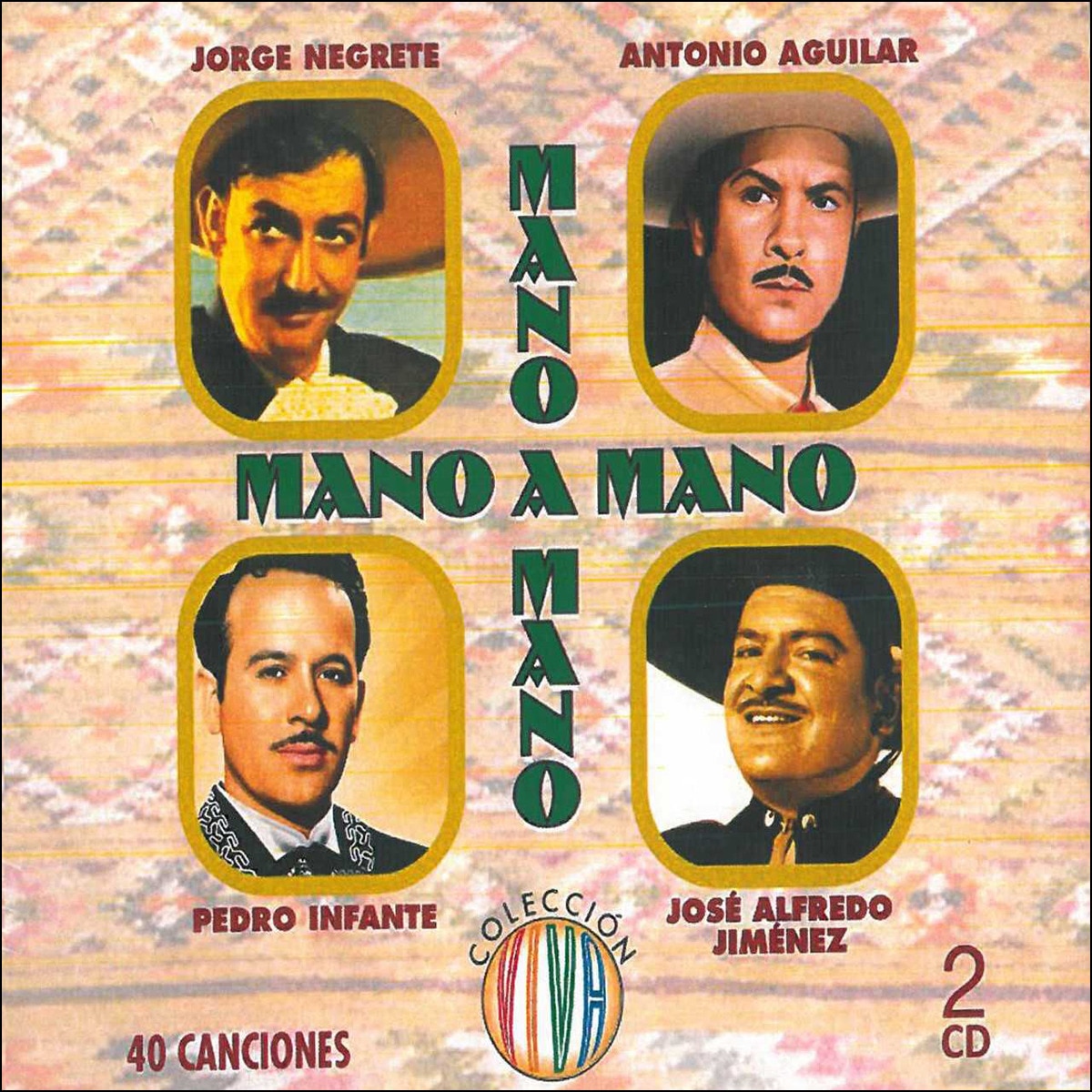 Mano A Mano- Jorge Negrete, Antonio Aguilar, Pedro Infante, José Alfredo Jiménez (2 CD) 1