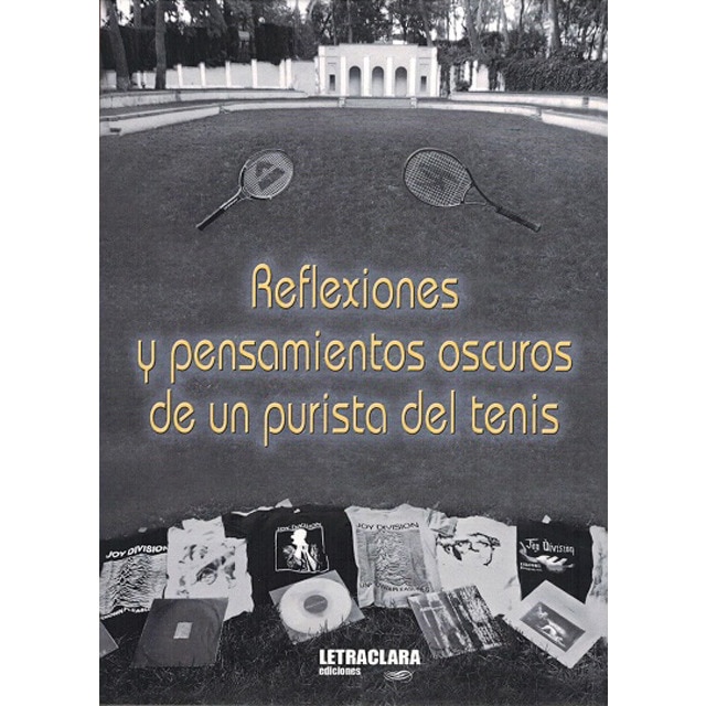 Imagen 0 de Reflexiones y pensamientos oscuros de un purista del tenis (Tapa blanda)