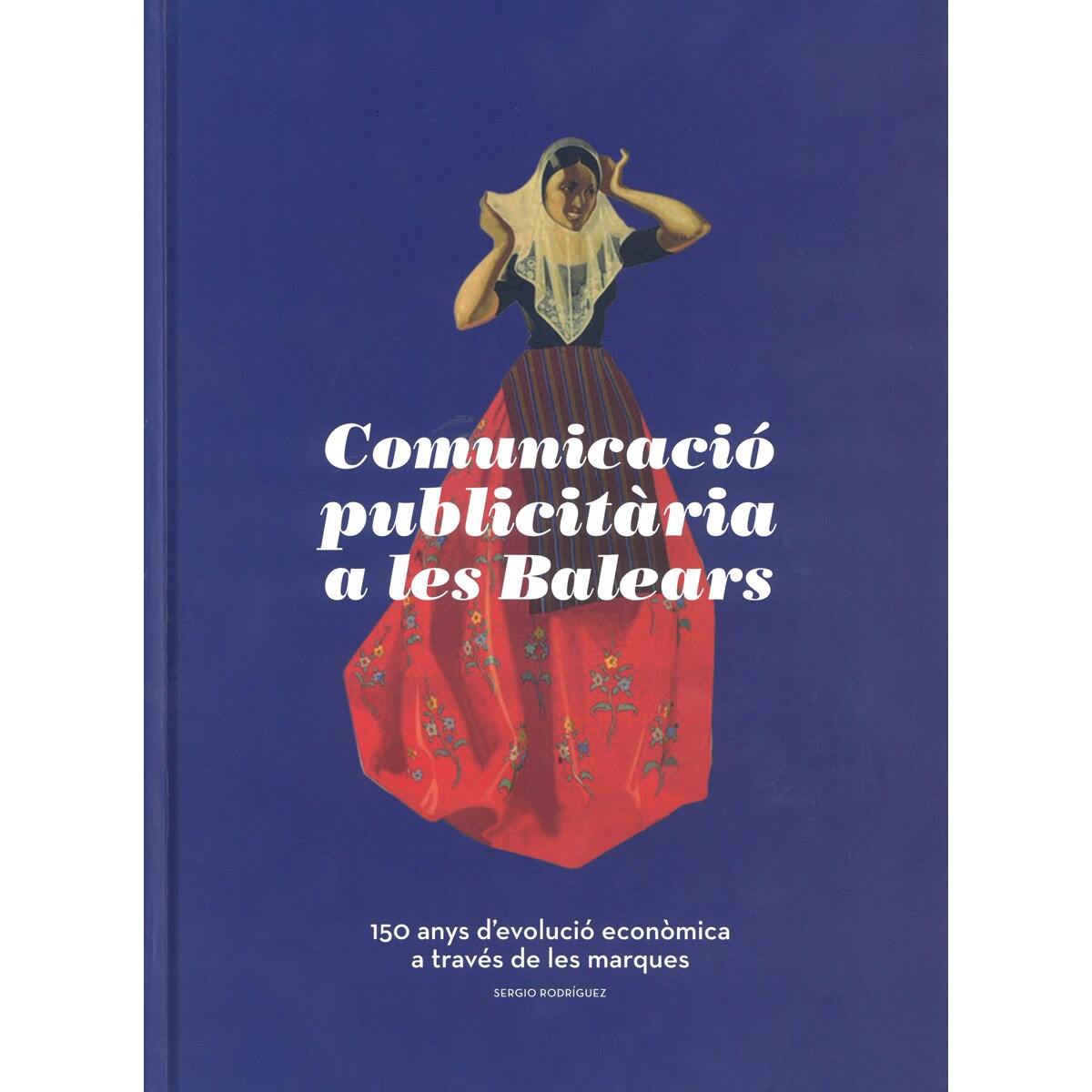 Comunicació publicitaria a les balears(Tapa dura) 1