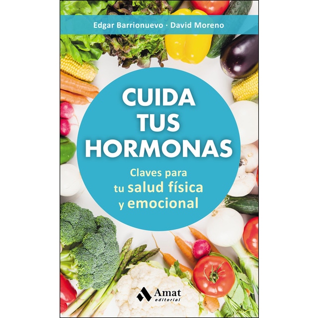 Imagen 0 de Cuida tus hormonas: Claves para tu salud física y emocional (Tapa blanda)