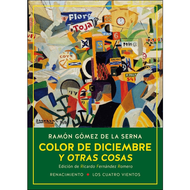 Imagen 0 de Color de diciembre y otras cosas: Las colaboraciones de ramón gómez de la serna en el diario ahora y en la revista estampa, 1935-1 (Tapa blanda)