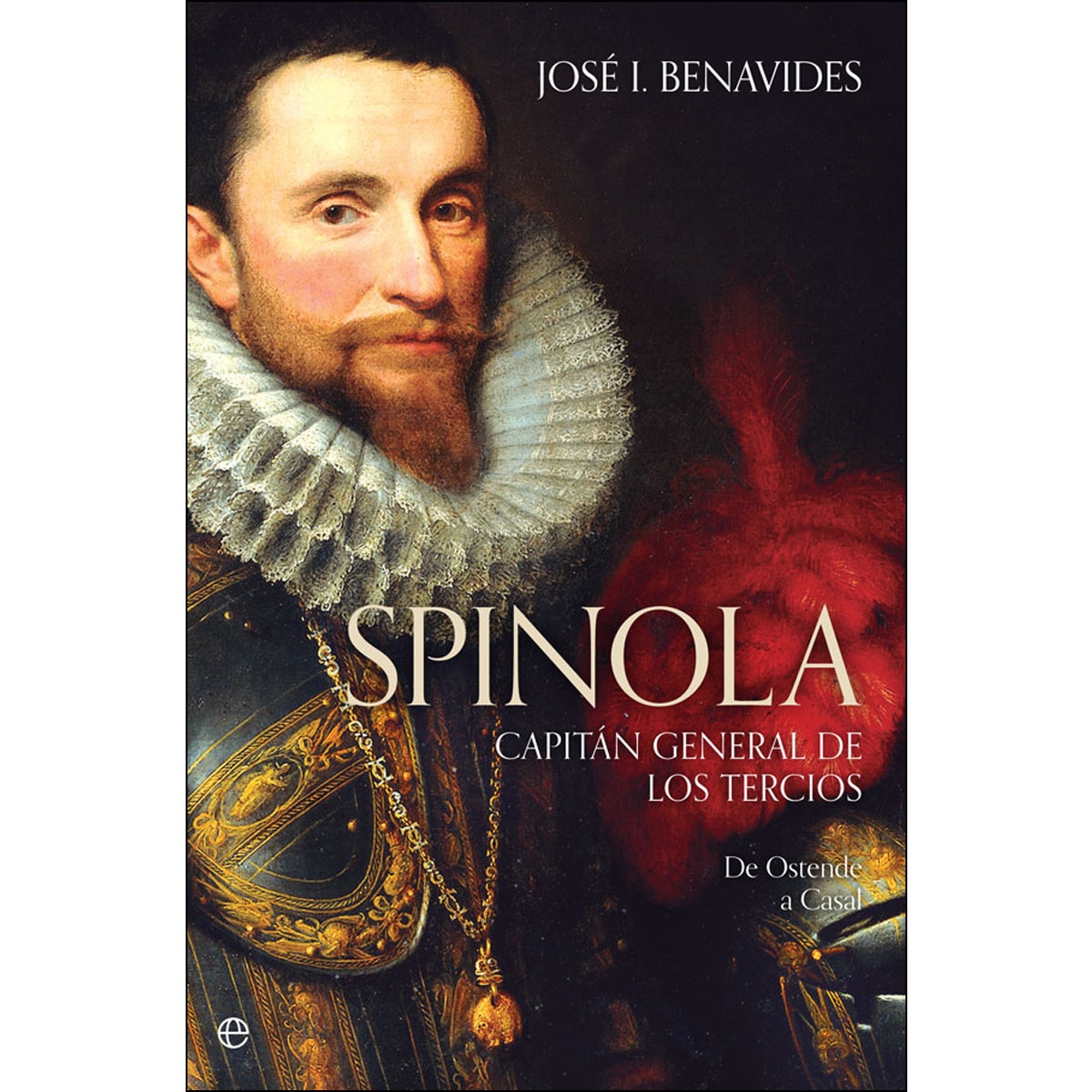 Imagem 0 de Spinola. Capitán General De Los Tercios: De Ostende A Casal