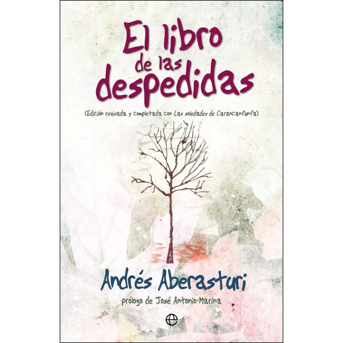 El libro de las despedidas: Edición revisada y completada con Las soledades de Carancanfunfa (Capa mole com abas) 1