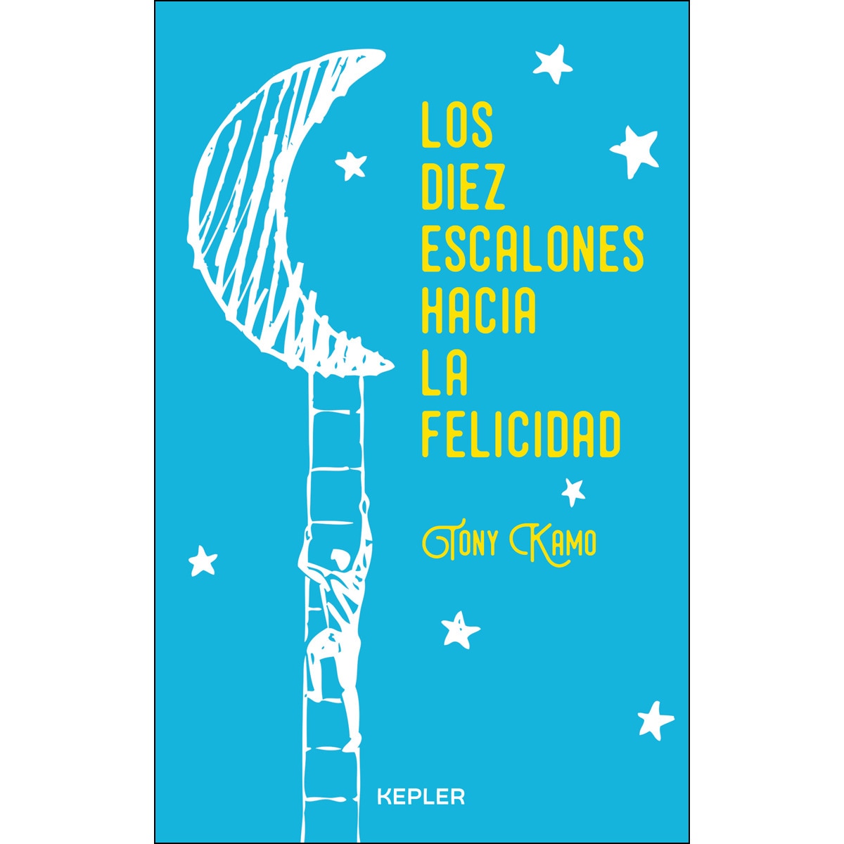 Los diez escalones hacia la felicidad: Un camino hacia la plenitud y armonía interior(Tapa blanda) 1