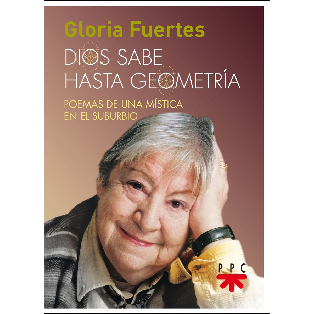 Imagem 0 de Dios sabe hasta geometría: Poemas de una mística en el suburbio