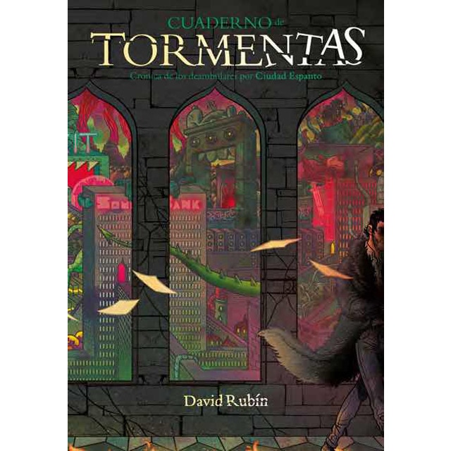 Imagen 0 de Cuaderno de tormentas. Crónica de los deambulares por Ciudad Espanto  (Tapa dura)