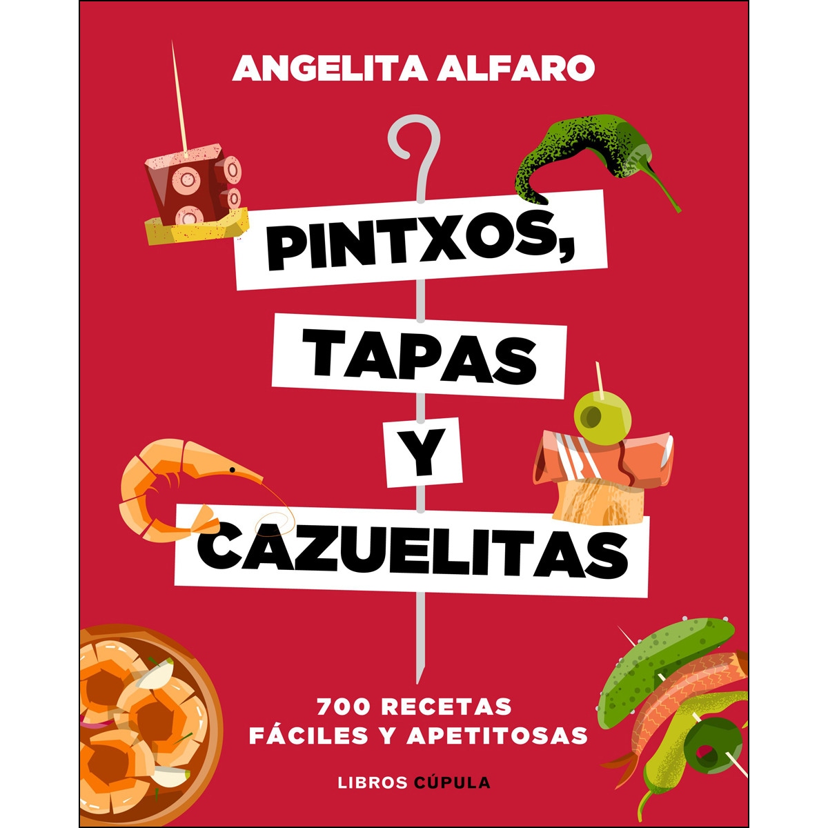 Imagem 0 de Pintxos, tapas y cazuelitas: 700 recetas fáciles y apetitosas (Capa mole com abas)