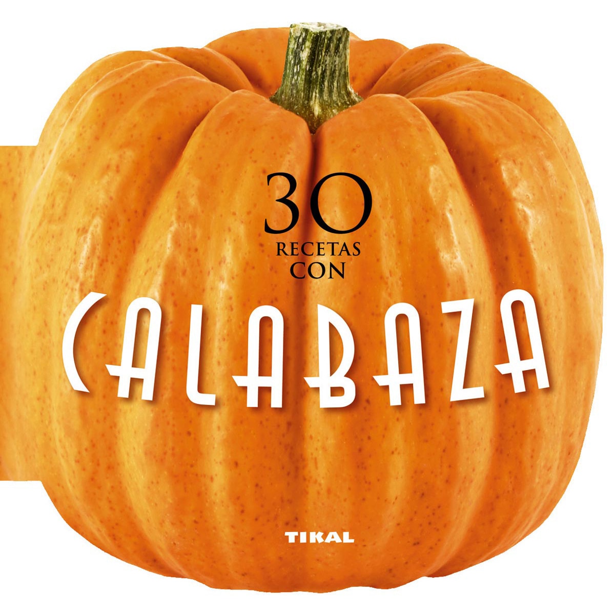 30 recetas con calabaza (Tapa dura) 1
