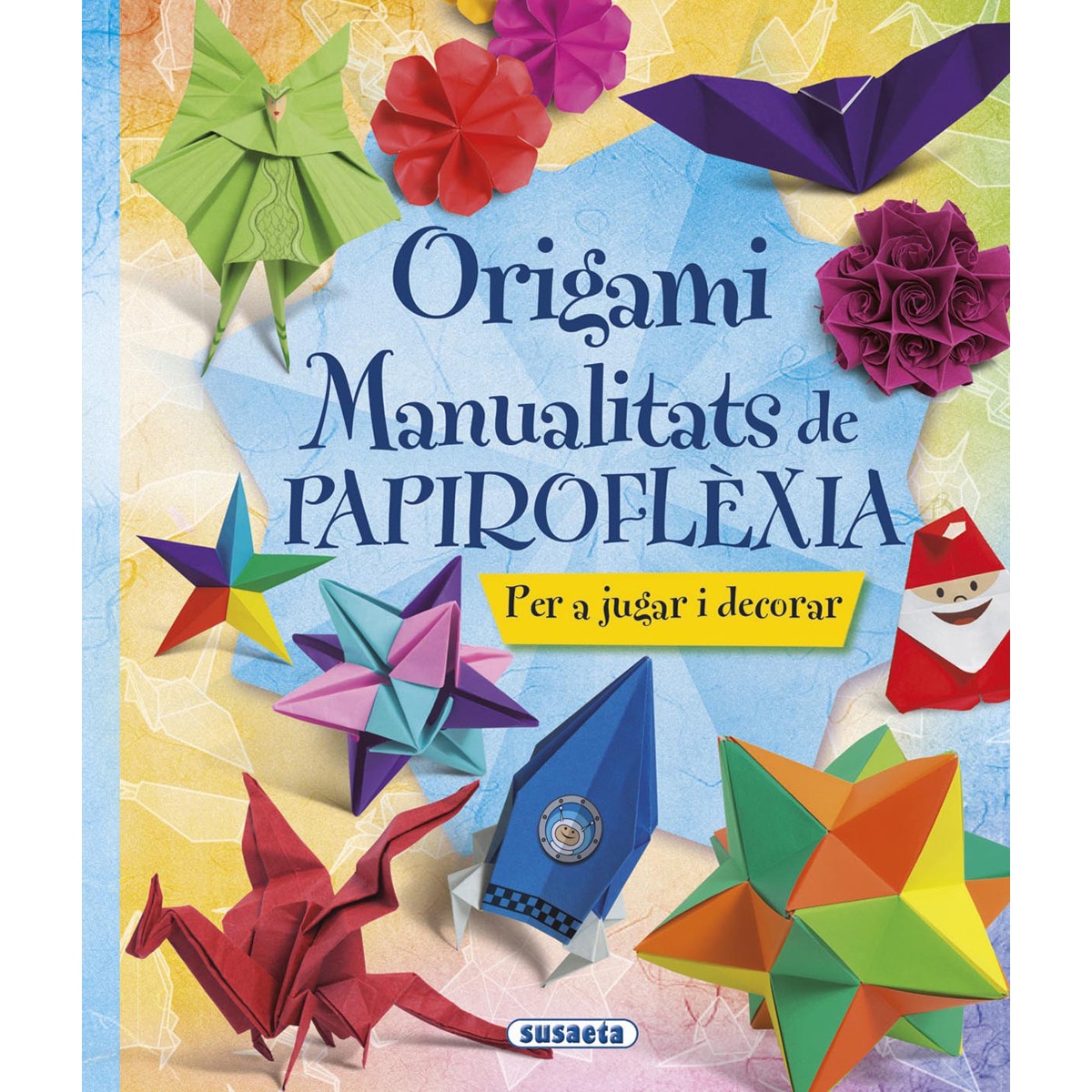 Origami. Manualitats de papiroflèxia(Tapa dura) 1