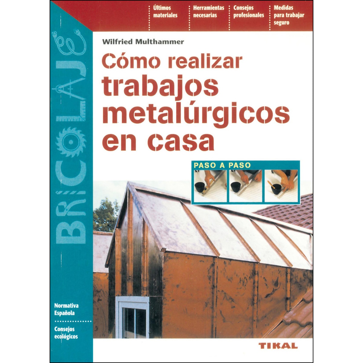Cómo realizar trabajos metalúrgicos en casa(Tapa blanda) 1