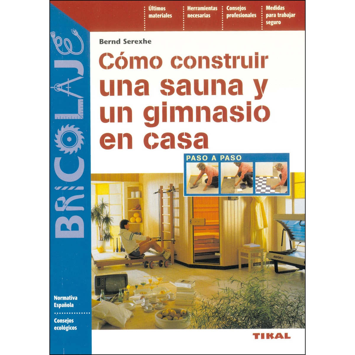 Cómo construir una sauna y un gimnasio en casa(Tapa blanda) 1